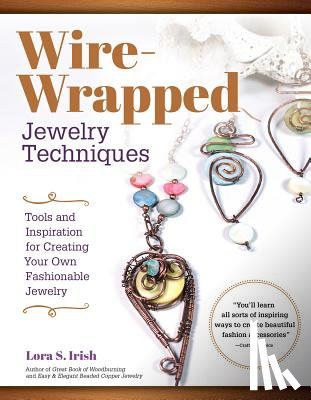 Irish, Lora S. - Wire Wrap Jewelry Techniques
