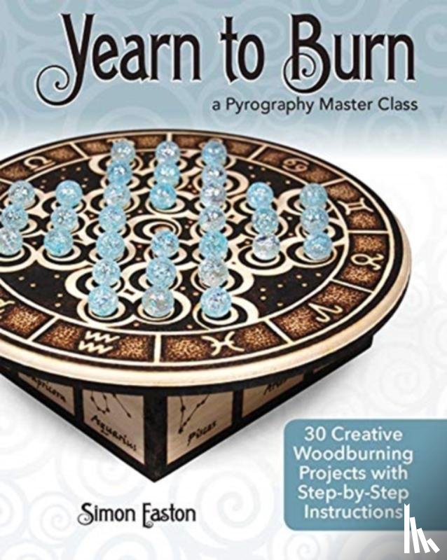 Easton, Simon - Yearn to Burn: A Pyrography Master Class