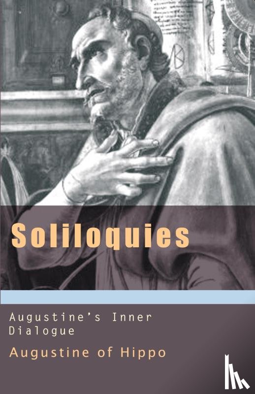 Augustine, Edmund, Augustine of Hippo, St - Soliloquies