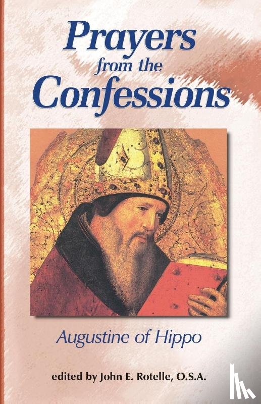 Saint Augustine of Hippo - Prayers from the Confessions