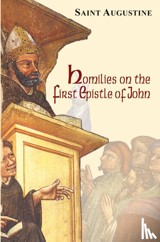 Augustine, Boniface, Augustine, Edmund - Homilies on the First Epistle of John