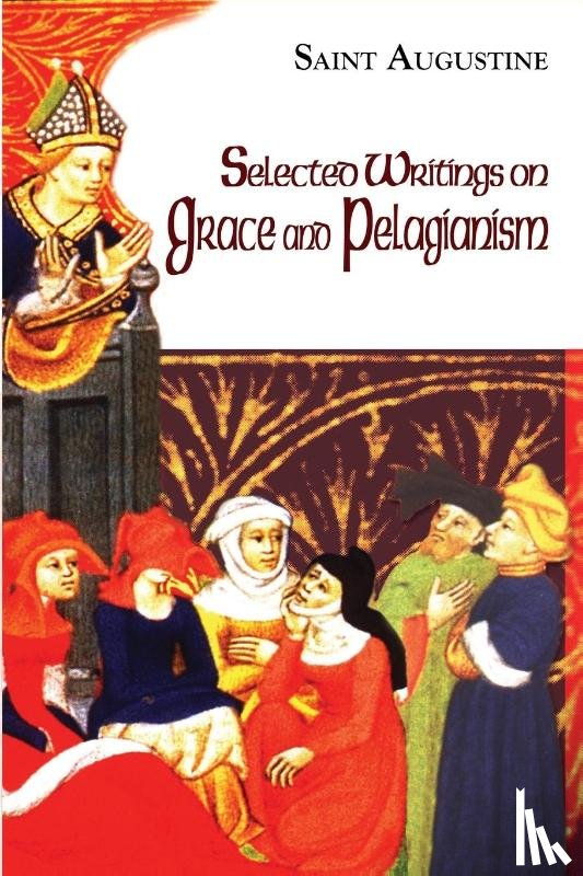 Saint Augustine of Hippo - Selected Writings on Grace and Pelagianism