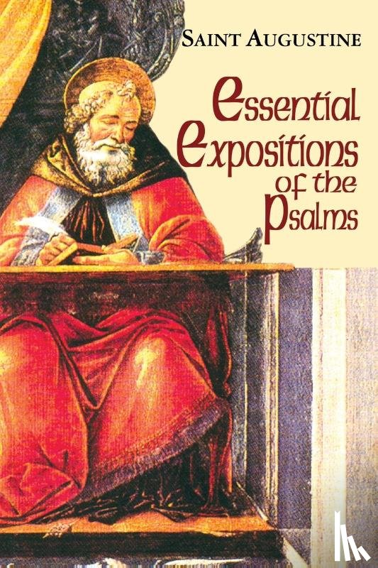 Augustine, Ramsey, O.P. Boniface, Saint Augustine of Hippo - Essential Expositions of the Psalms