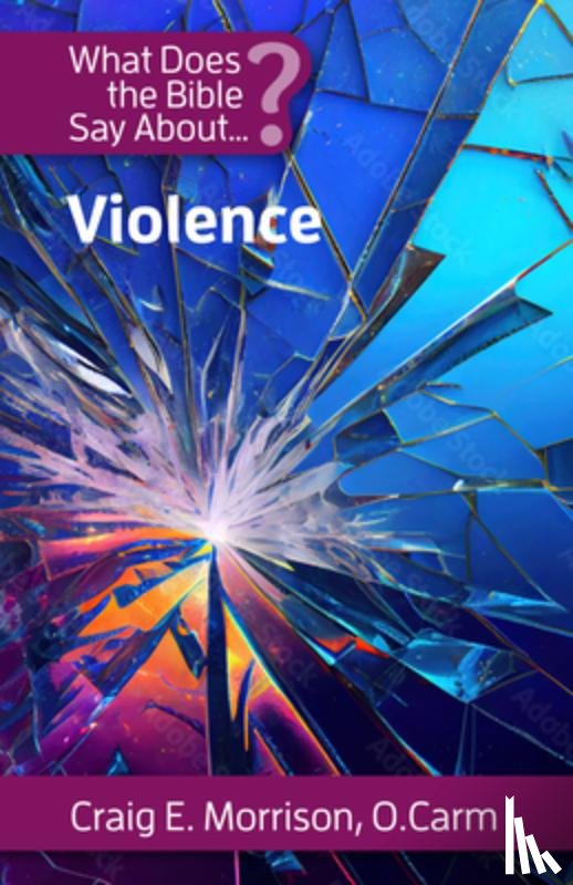 Morrison, Craig E - What Does the Bible Say About Violence
