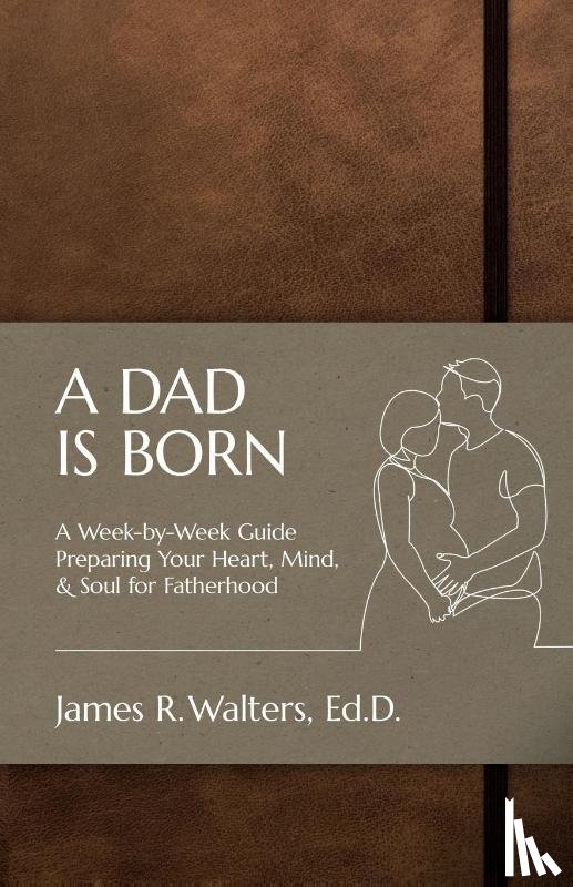 Walters, James R - A DAD IS BORN