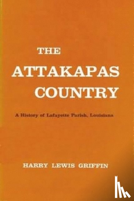 Griffin, Harry Lewis - Attakapas Country, The