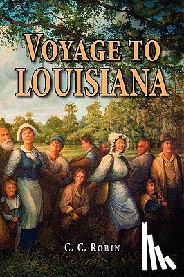 Robin, Charles Cesar - Voyage to Louisiana