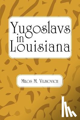Vujnovich, Milos Michael - Yugoslavs in Louisiana