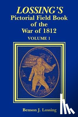 Lossing, Benson - Lossing's Pictorial Field Book of the War of 1812
