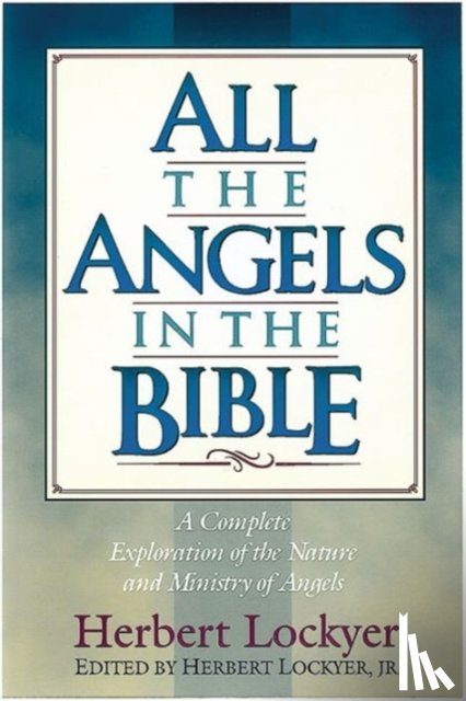 Lockyer, Herbert - All the Angels in the Bible