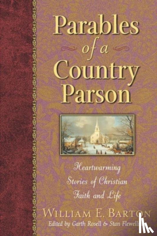 William E. Barton - Parables of a Country Parson