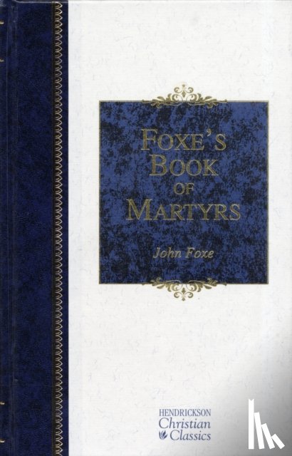 John Foxe - Foxe's Book of Martyrs