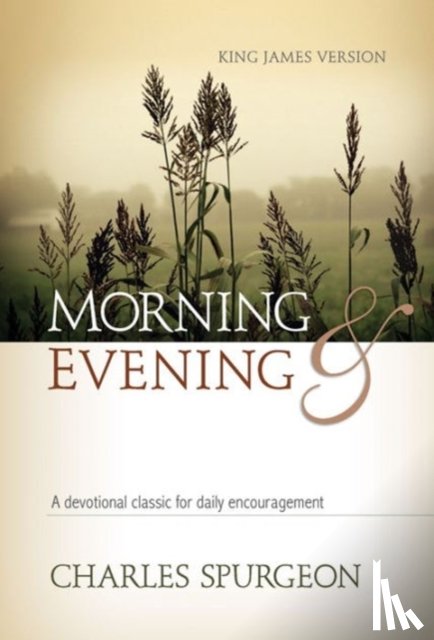 Spurgeon, Charles Haddon - Morning and Evening Classic Kjv Edition