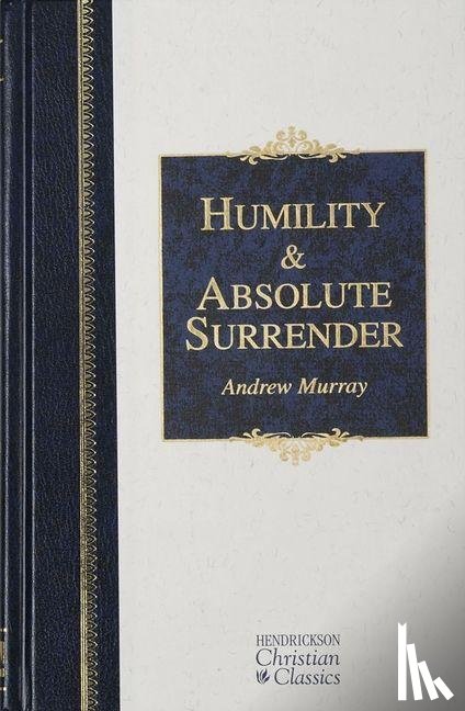 Murray, Andrew - Humility and Absolute Surrender