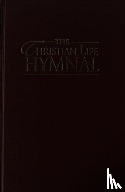  - The Christian Life Hymnal