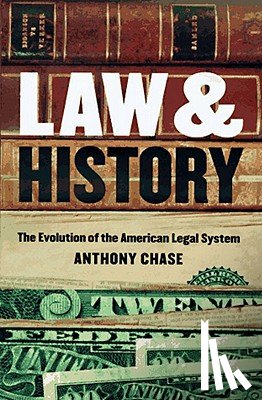 Chase, Anthony - Law and History: The Evolution of the American Legal System
