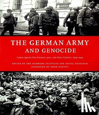 Hamburg Institute For Social Research, Hannes Heer, Scott Abbott - The German Army And Genocide