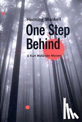 Mankell, Henning - One Step Behind: A Kurt Wallander Mystery
