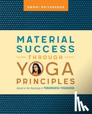 Kriyananda, Swami - Material Success Through Yoga Principles