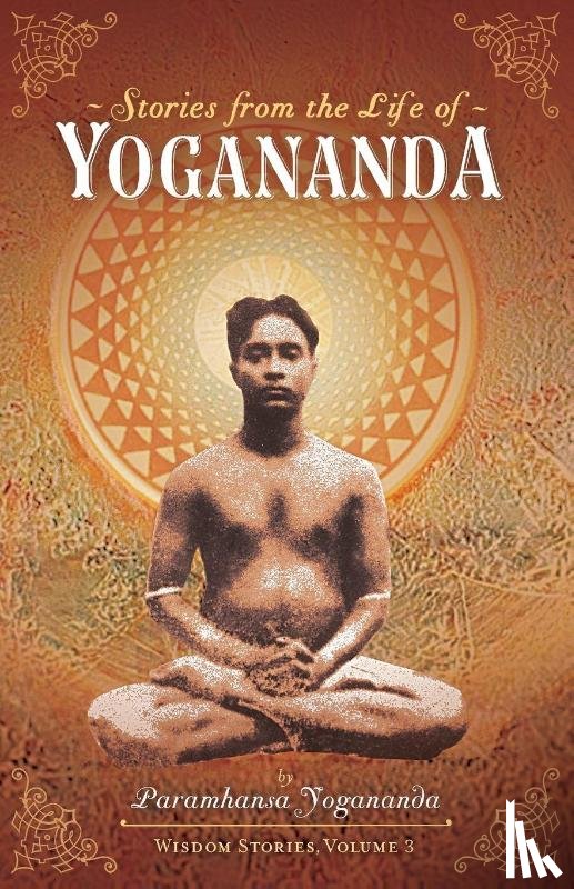 Yogananda, Paramhansa - Stories from the Life of Yogananda