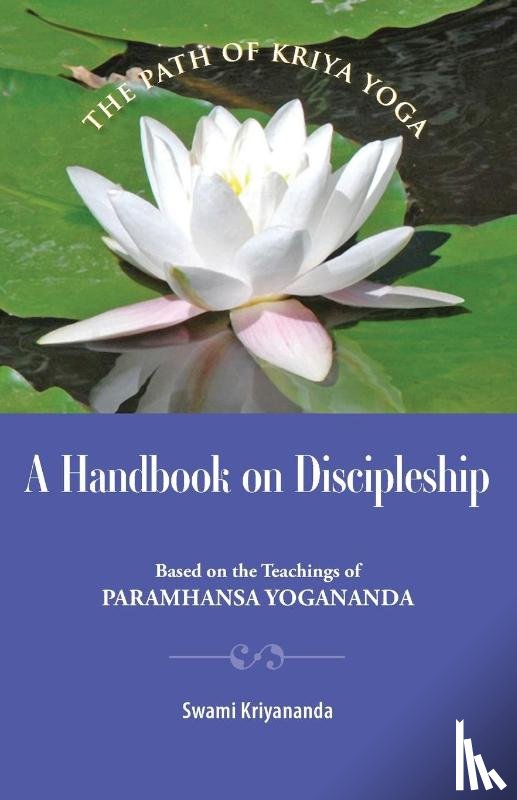Kriyananda, Swami - A Handbook of Discipleship