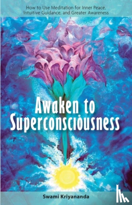 Kriyananda, Swami - Awaken to Superconsciousness