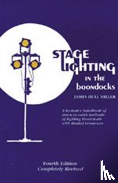 Miller, James Hull - Stage Lighting in the Boondocks