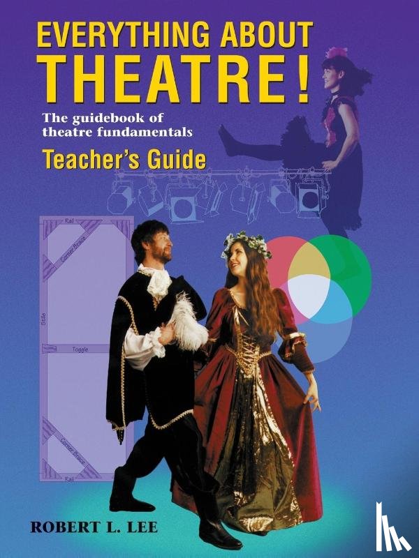 Lee, Robert L - Everything About Theatre! -- Teacher's Guide