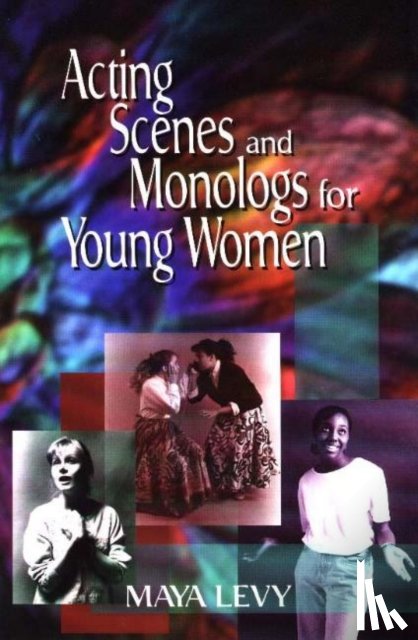 Levy, Maya - Acting Scenes & Monologs for Young Women