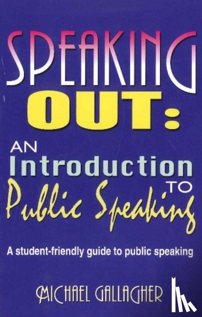 Gallagher, Michael - Speaking Out: An Introduction to Public Speaking