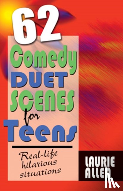 Allen, Laurie - 62 Comedy Duet Scenes for Teens