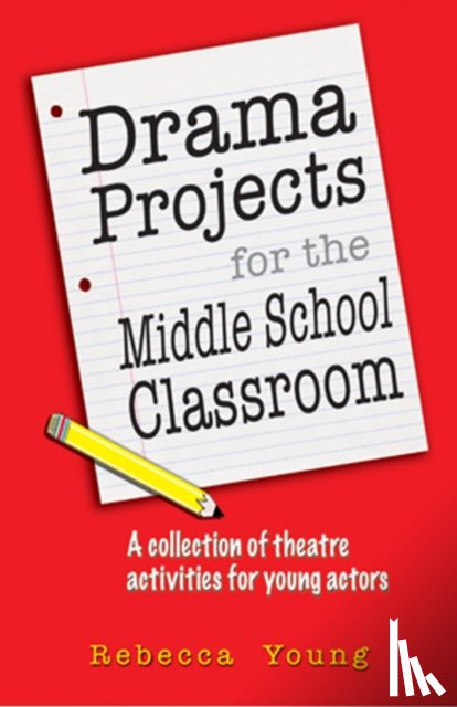 Young, Rebecca - Drama Projects for the Middle School Classroom