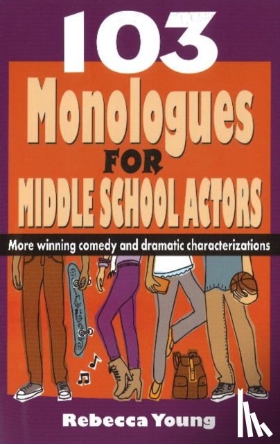 Young, Rebecca - 103 Monologues for Middle School Actors