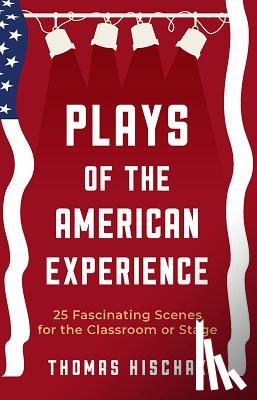 Hischak, Thomas - Plays of the American Experience