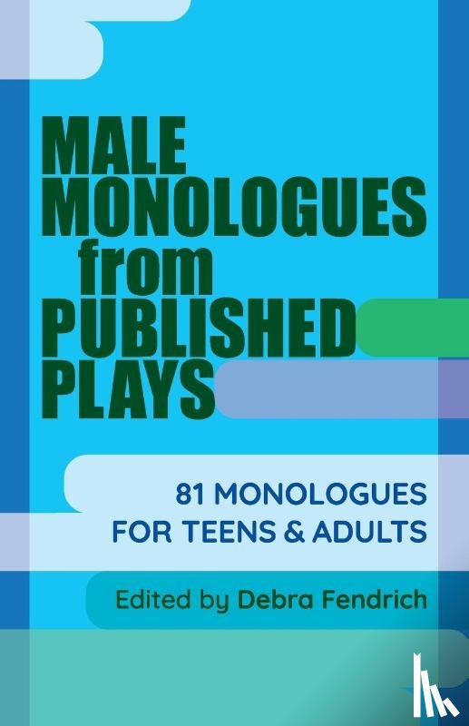 Fendrich, Debra - Male Monologues from Published Plays