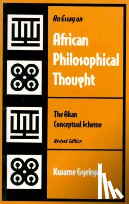 Gyekye, Kwame - An Essay on African Philosophical Thought