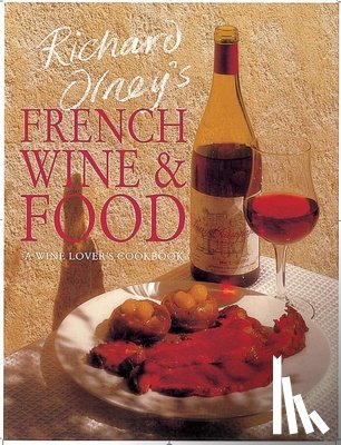 Olney, Richard - Richard Olney's French Wine and Food: A Wine Lover's Cookbook