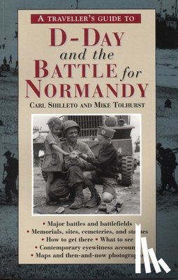 Shilleto, Carl, Tolhurst, Mike - A Traveller's Guide to D-Day and the Battle for Normandy
