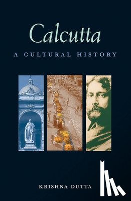 Dutta, Krishna - Calcutta: A Cultural History