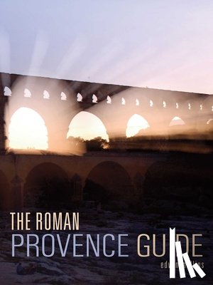 Mullins, Edwin - The Roman Provence Guide