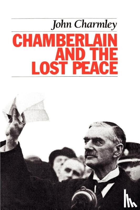 Charmley, John - Chamberlain and the Lost Peace