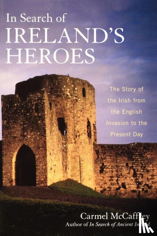 McCaffrey, Carmel - In Search of Ireland's Heroes