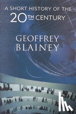 Blainey, Geoffrey - Blainey, G: Short History of the Twentieth Century