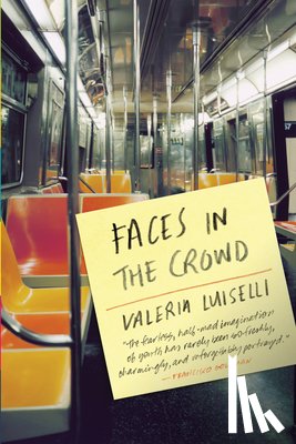 Luiselli, Valeria, Macsweeney, Christina - FACES IN THE CROWD