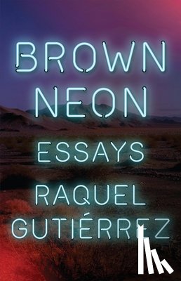 Gutierrez, Raquel - Brown Neon