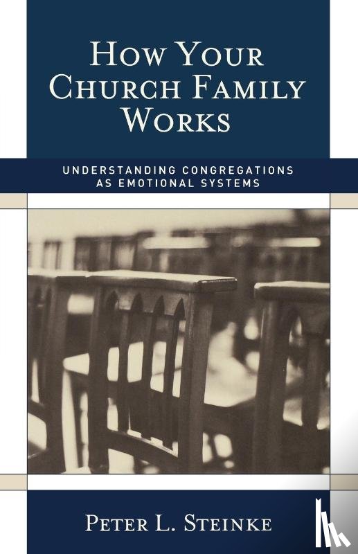 Steinke, Peter L. - How Your Church Family Works