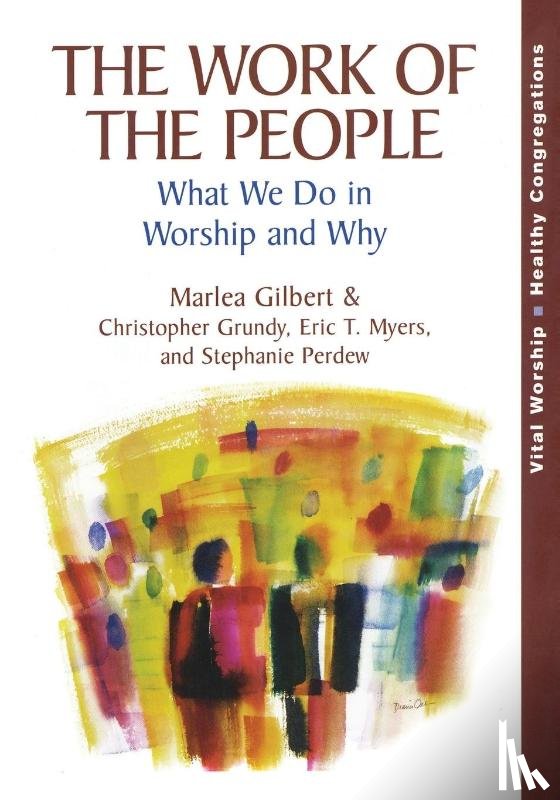 Gilbert, Marlea, Grundy, Christopher, Myers, Eric T., Perdew, Stephanie - The Work of the People