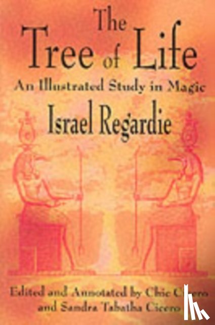Israel Regardie, Chic Cicero, Sandra Tabatha Cicero - The Tree of Life