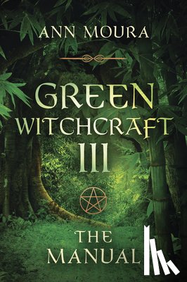 Moura, Ann - Green Witchcraft: The Manual