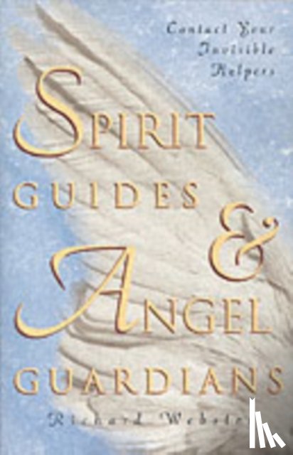 Webster, Richard - Spirit Guides and Angel Guardians